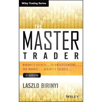 The Master Trader - (Wiley Trading) by  Laszlo Birinyi (Hardcover)