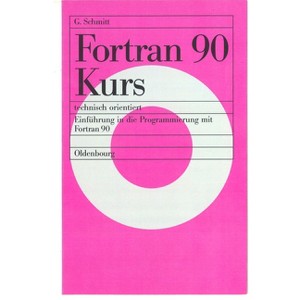 FORTRAN 90 Kurs - Technisch Orientiert - by  Günter Schmitt (Paperback) - 1 of 1