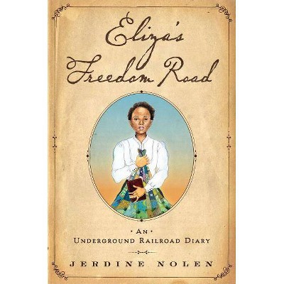 Eliza's Freedom Road - by  Jerdine Nolen (Paperback)