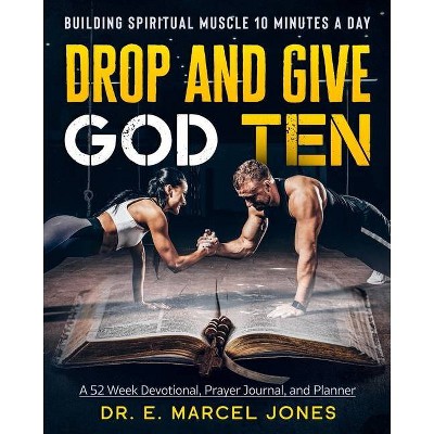 Drop and Give God Ten Devotional/Planner - by  E Marcel Jones (Paperback)