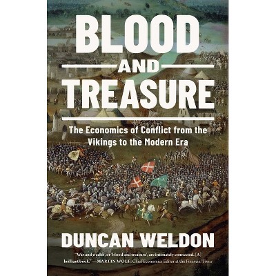 Blood and Treasure - by  Duncan Weldon (Hardcover)