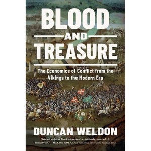 Blood and Treasure - by  Duncan Weldon (Hardcover) - 1 of 1
