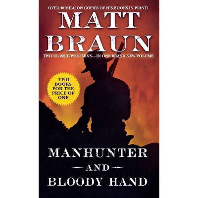 Manhunter and Bloody Hand - by  Matt Braun (Paperback)