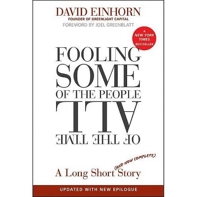 Fooling Some of the People All of the Time - by  David Einhorn (Paperback)