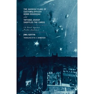 The Hashish Films of Customs Officer Henri Rousseau and Tatyana Joukof Shuffles the Cards - (Paperback) - 1 of 1