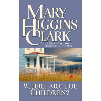  Where Are the Children? - 30th Edition by  Mary Higgins Clark (Paperback) 