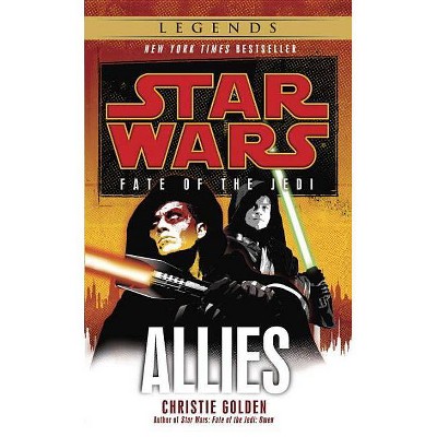 Allies: Star Wars Legends (Fate of the Jedi) - (Star Wars: Fate of the Jedi - Legends) by  Christie Golden (Paperback)