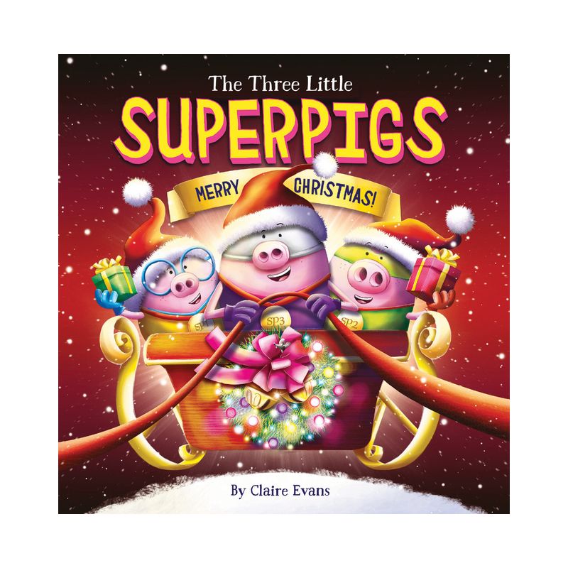 The Three Little Superpigs: Merry Christmas! - by  Claire Evans (Paperback), 1 of 2