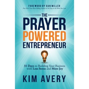 The Prayer Powered Entrepreneur - by  Kim Avery (Paperback) - 1 of 1