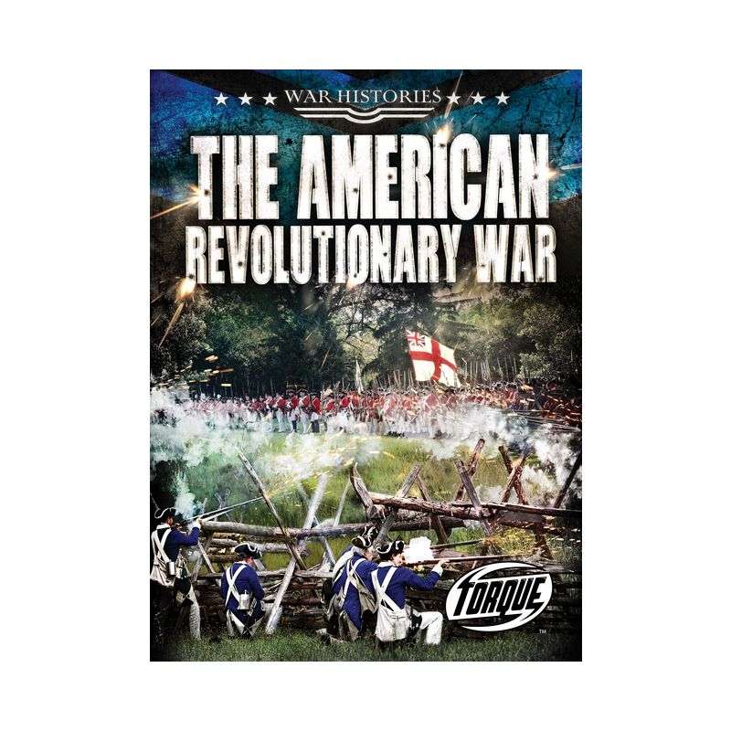 The American Revolutionary War - (War Histories) by  Kate Moening (Paperback), 1 of 2