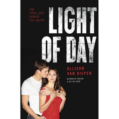  Light of Day - by  Allison Van Diepen (Paperback) 