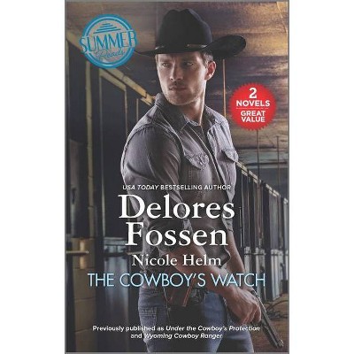 The Cowboy's Watch - by  Delores Fossen & Nicole Helm (Paperback)