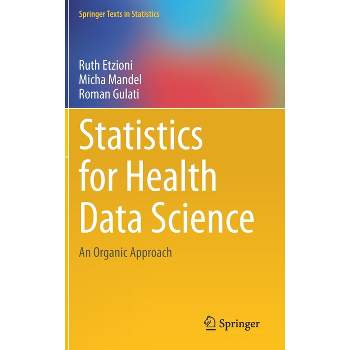 Statistics for Health Data Science - (Springer Texts in Statistics) by  Ruth Etzioni & Micha Mandel & Roman Gulati (Hardcover)