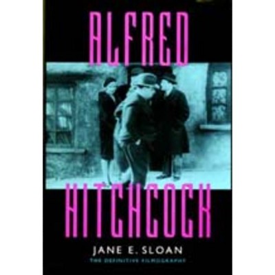 Alfred Hitchcock - (Reference Publication in Film) Annotated by  Jane E Sloan (Paperback)