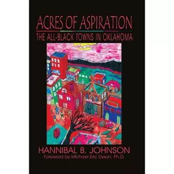Acres of Aspiration - by  Hannibal B Johnson (Paperback)