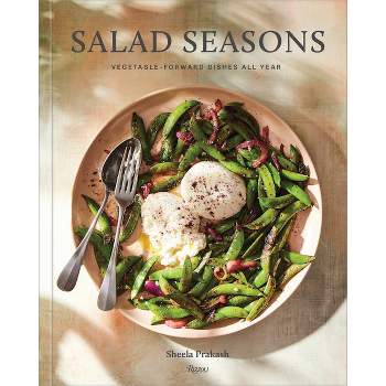 Salad Seasons - by  Sheela Prakash (Hardcover)