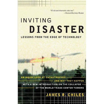 Inviting Disaster - by  James R Chiles (Paperback)