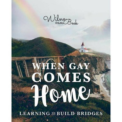 When Gay Comes Home - by  Wilna Van Beek (Paperback)