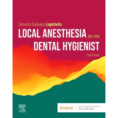 Local Anesthesia for the Dental Hygienist - 3rd Edition by  Demetra D Logothetis (Paperback)