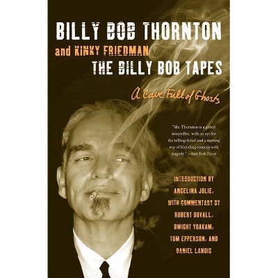 The Billy Bob Tapes - by  Billy Bob Thornton & Kinky Friedman (Paperback)