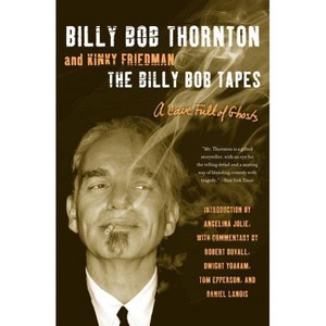 The Billy Bob Tapes - by  Billy Bob Thornton & Kinky Friedman (Paperback) - 1 of 1