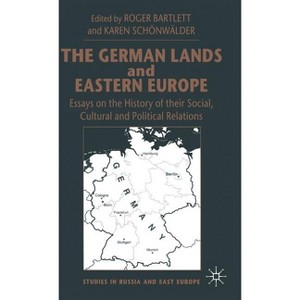 The German Lands and Eastern Europe - (Studies in Russia and East Europe) by  Karen Schönwälder & Roger Bartlett (Hardcover) - 1 of 1