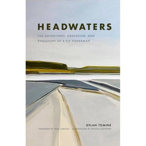 Headwaters - by  Dylan Tomine (Hardcover) - 1 of 1