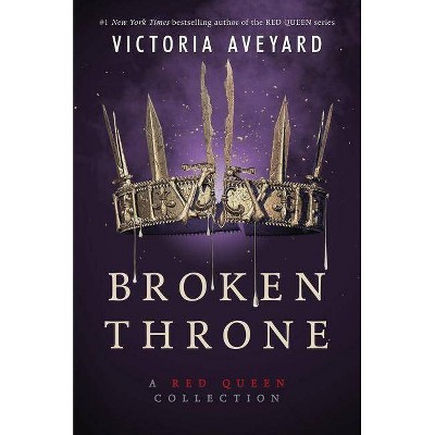 Broken Throne -  (Red Queen) by Victoria Aveyard (Hardcover)