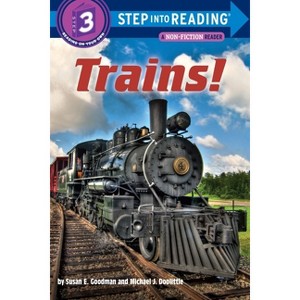 Trains! - (Step Into Reading) by  Susan E Goodman (Paperback) - 1 of 1