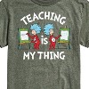 Men's - Dr. Seuss - Teaching Is My Thing Short Sleeve Graphic T-Shirt - 2 of 4