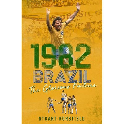 1982 Brazil - by  Stuart Horsfield (Hardcover)