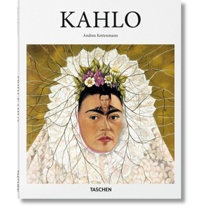 Kahlo - (Basic Art) by  Andrea Kettenmann (Hardcover) - 1 of 1