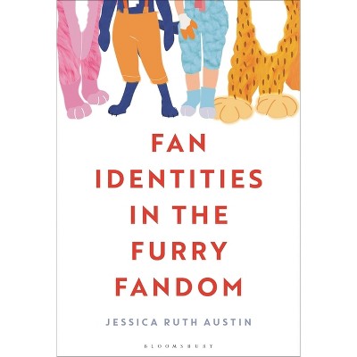 Fan Identities in the Furry Fandom - by  Jessica Ruth Austin (Paperback)