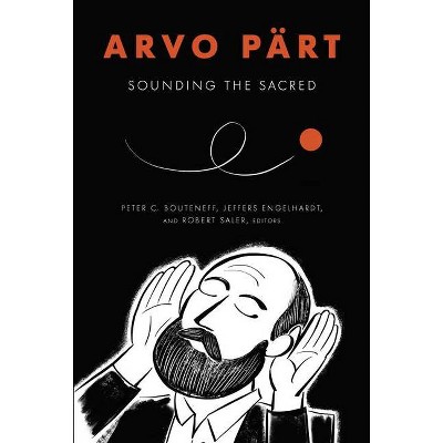 Arvo Pärt - by  Peter C Bouteneff & Jeffers Engelhardt & Robert Saler (Hardcover)