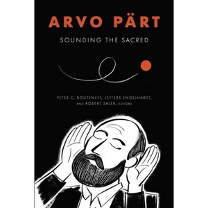 Arvo Pärt - by  Peter C Bouteneff & Jeffers Engelhardt & Robert Saler (Paperback) - 1 of 1