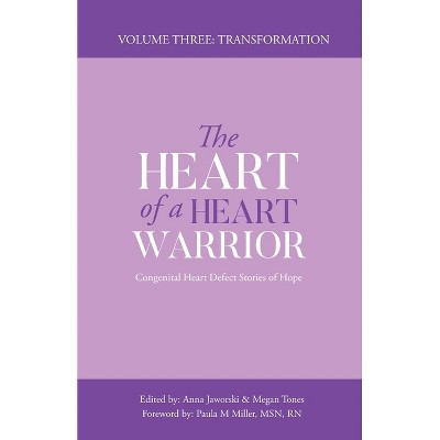 The Heart of a Heart Warrior Volume Three - by  Anna Marie Jaworski & Megan Jane Tones (Paperback)
