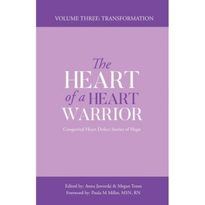 The Heart of a Heart Warrior Volume Three - by  Anna Marie Jaworski & Megan Jane Tones (Paperback) - 1 of 1