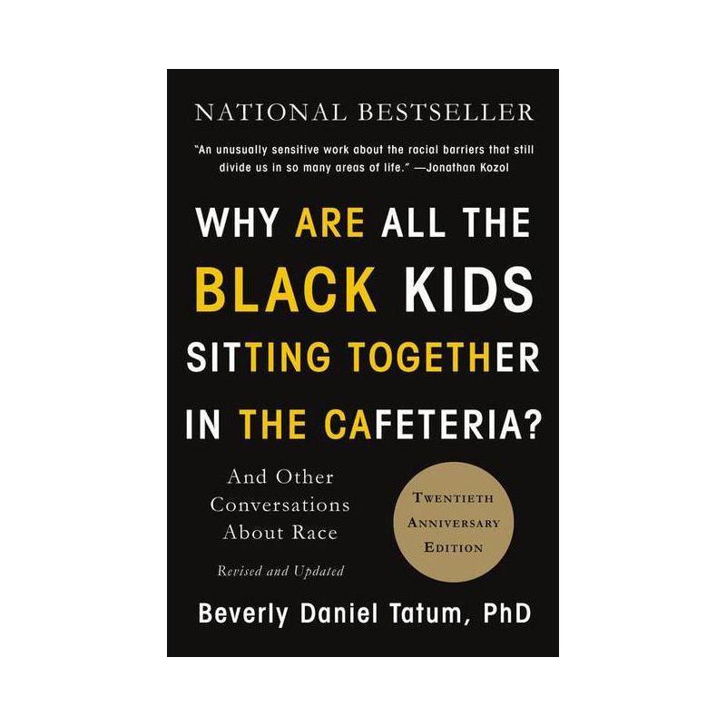 Why Are All the Black Kids Sitting Together in the Cafeteria? - 2 Edition by Beverly Daniel Tatum (Paperback), 1 of 2