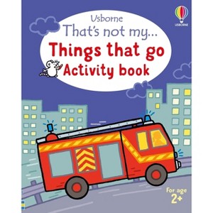 That's Not My... Things That Go Activity Book - (That's Not Myï¿1/2 Activity Books) by  Matthew Oldham (Paperback) - 1 of 1