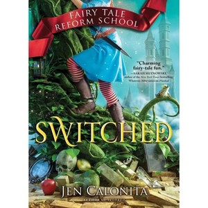 Switched - (Fairy Tale Reform School) by  Jen Calonita (Hardcover) - 1 of 1