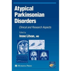Atypical Parkinsonian Disorders - (Current Clinical Neurology) by  Irene Litvan (Hardcover) - 1 of 1