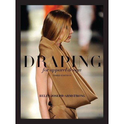 Draping for Apparel Design - 3rd Edition by  Helen Joseph-Armstrong (Paperback)