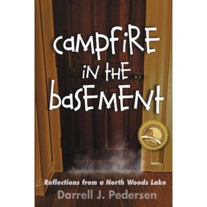Campfire in the Basement - by  Darrell J Pedersen (Paperback) - 1 of 1