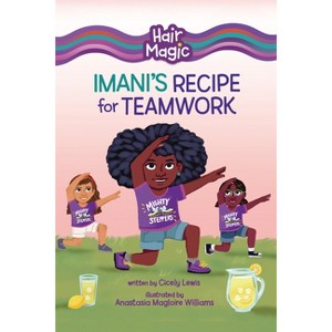 Imani's Recipe for Teamwork - (Hair Magic (Read Woke (Tm) Chapter Books)) by  Cicely Lewis (Paperback) - 1 of 1