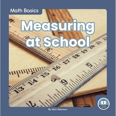 Measuring at School - by  Nick Rebman (Paperback)