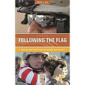 Following the Flag - (Praeger Security International) by  Betty Alt (Hardcover) - 1 of 1