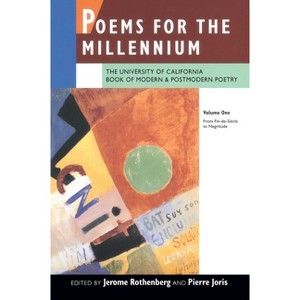 Poems for the Millennium, Volume One - (Poets for the Millennium (Paperback)) by  Jerome Rothenberg & Pierre Joris (Paperback) - 1 of 1