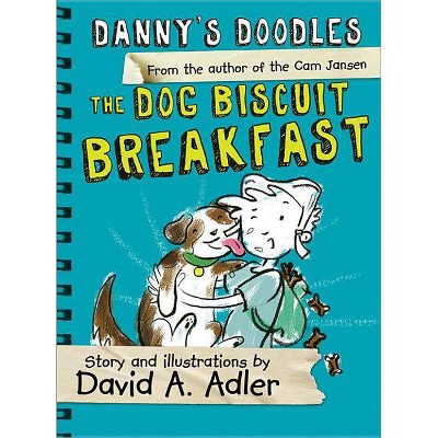 Danny's Doodles: The Dog Biscuit Breakfast - by  David Adler (Paperback)