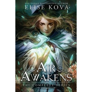 Air Awakens - by  Elise Kova (Paperback) - 1 of 1