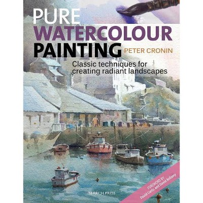 Pure Watercolour Painting - by  Peter Cronin (Paperback)